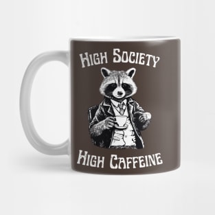 Raccoon - High Society, High Caffeine - Coffee Addict Mug